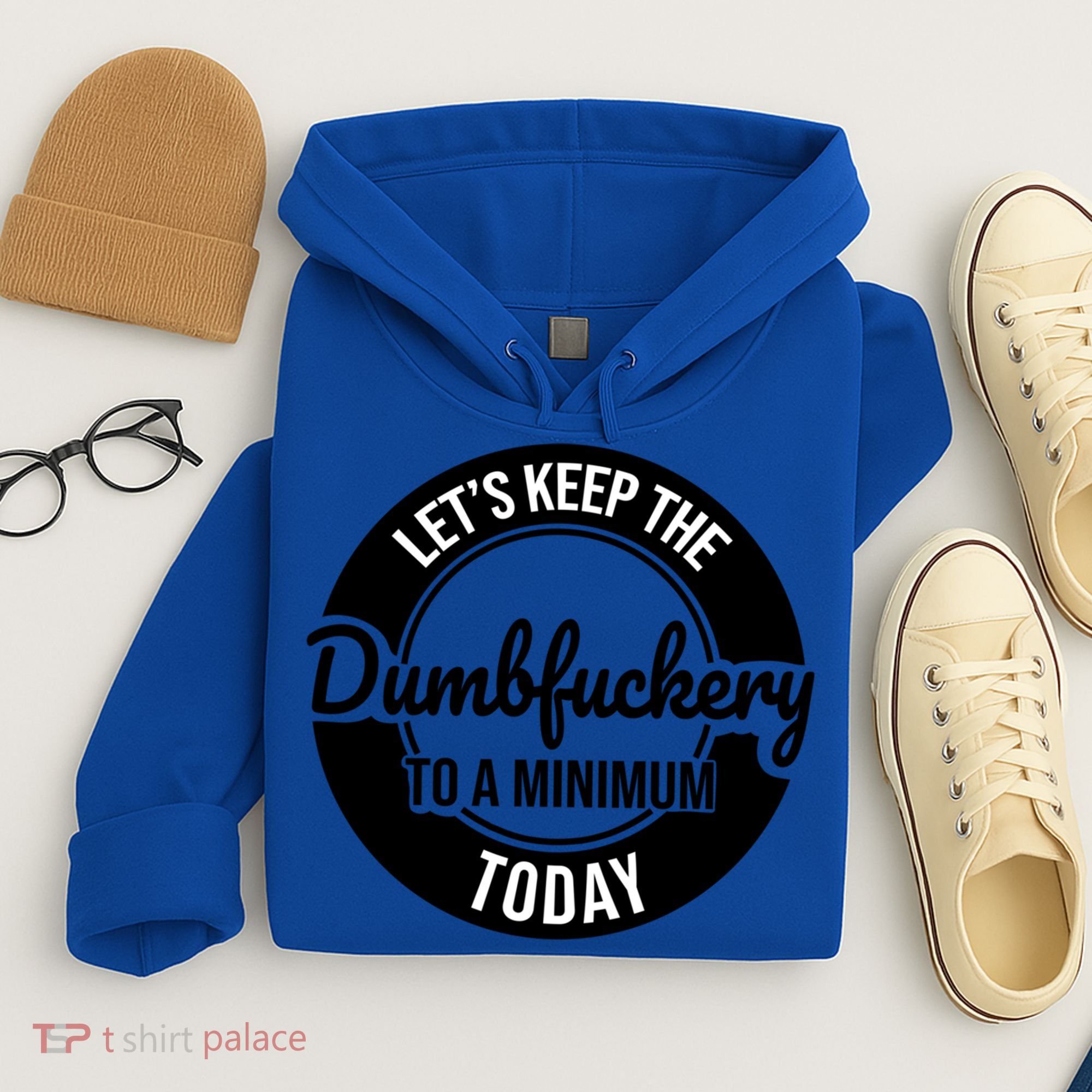 Funny Coworker LetS Keep The Dumb F To A Minimum Today Cute Gift Hoodie