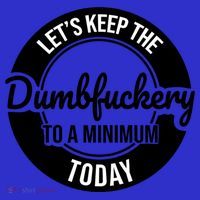 Funny Coworker LetS Keep The Dumb F To A Minimum Today Cute Gift Sweatshirt thumb 3