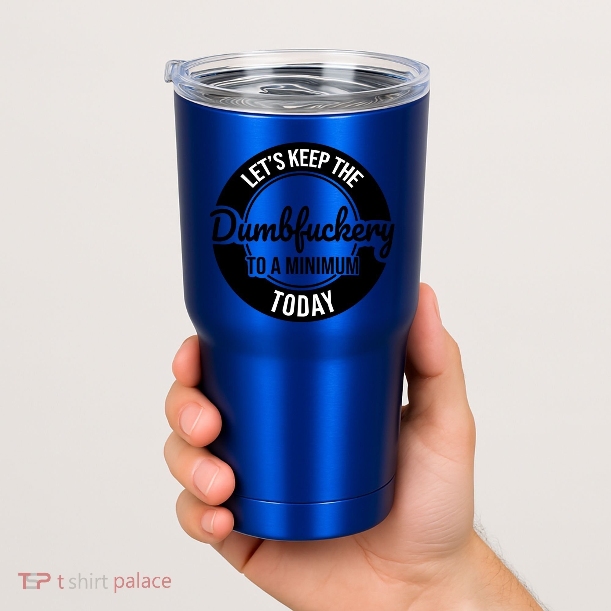 Funny Coworker LetS Keep The Dumb F To A Minimum Today Cute Gift Tumbler