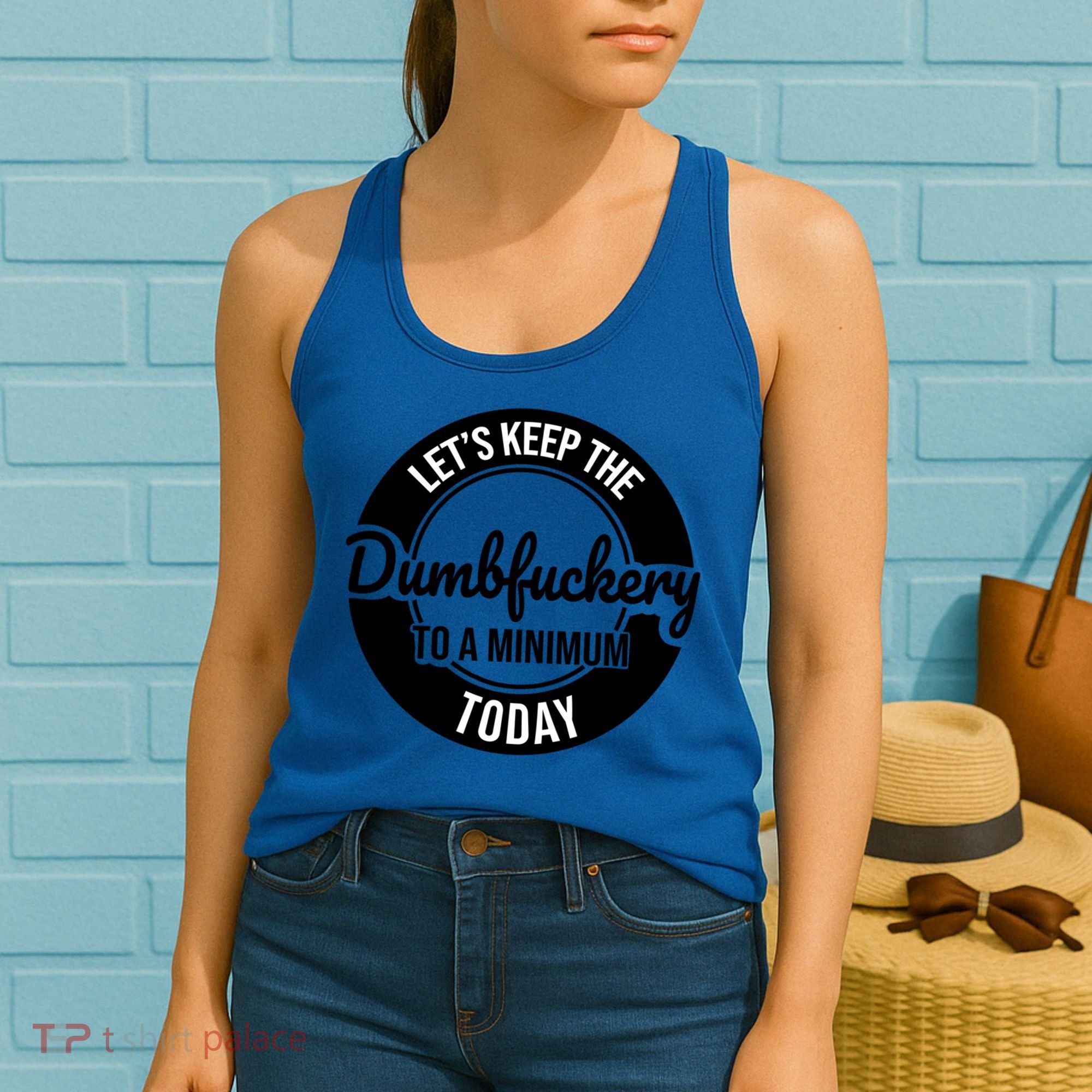 Funny Coworker LetS Keep The Dumb F To A Minimum Today Cute Gift Women's Tank Top