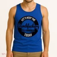 Funny Coworker LetS Keep The Dumb F To A Minimum Today Cute Gift Tank Top thumb 3