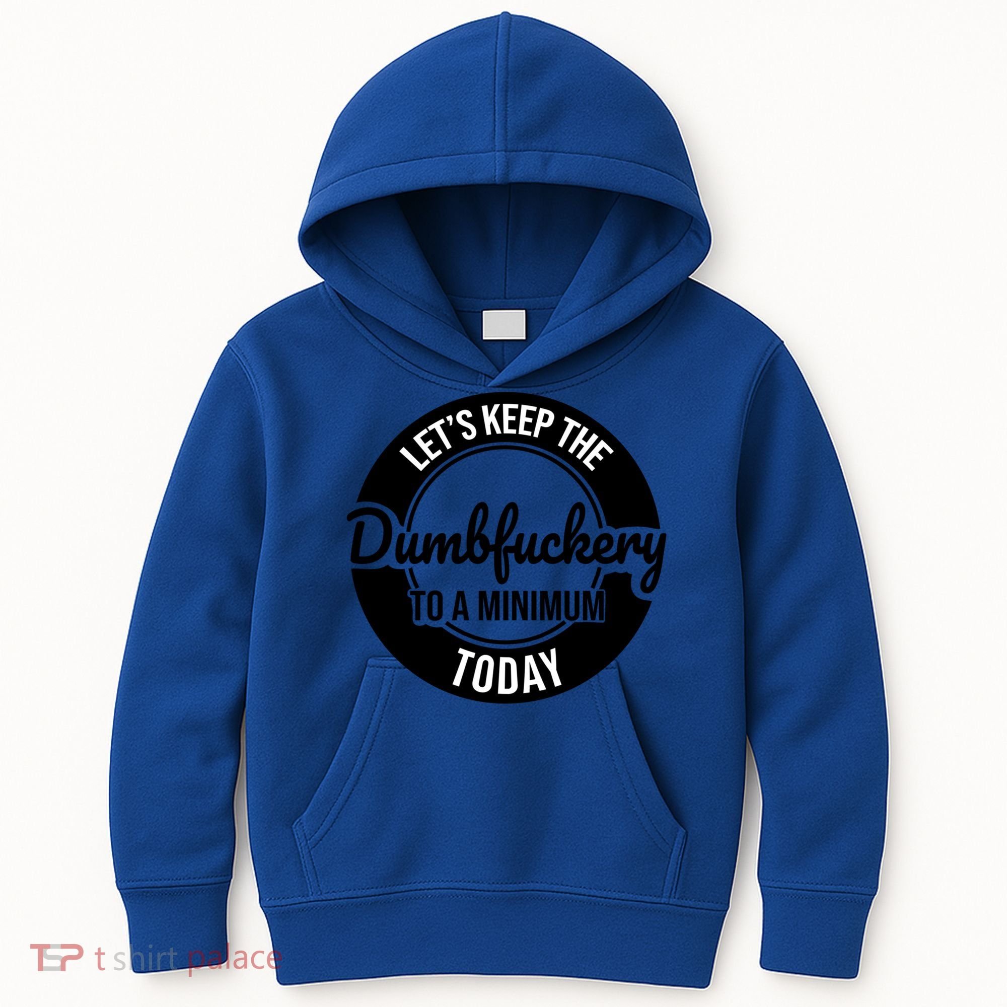 Funny Coworker LetS Keep The Dumb F To A Minimum Today Cute Gift Kids Hoodie