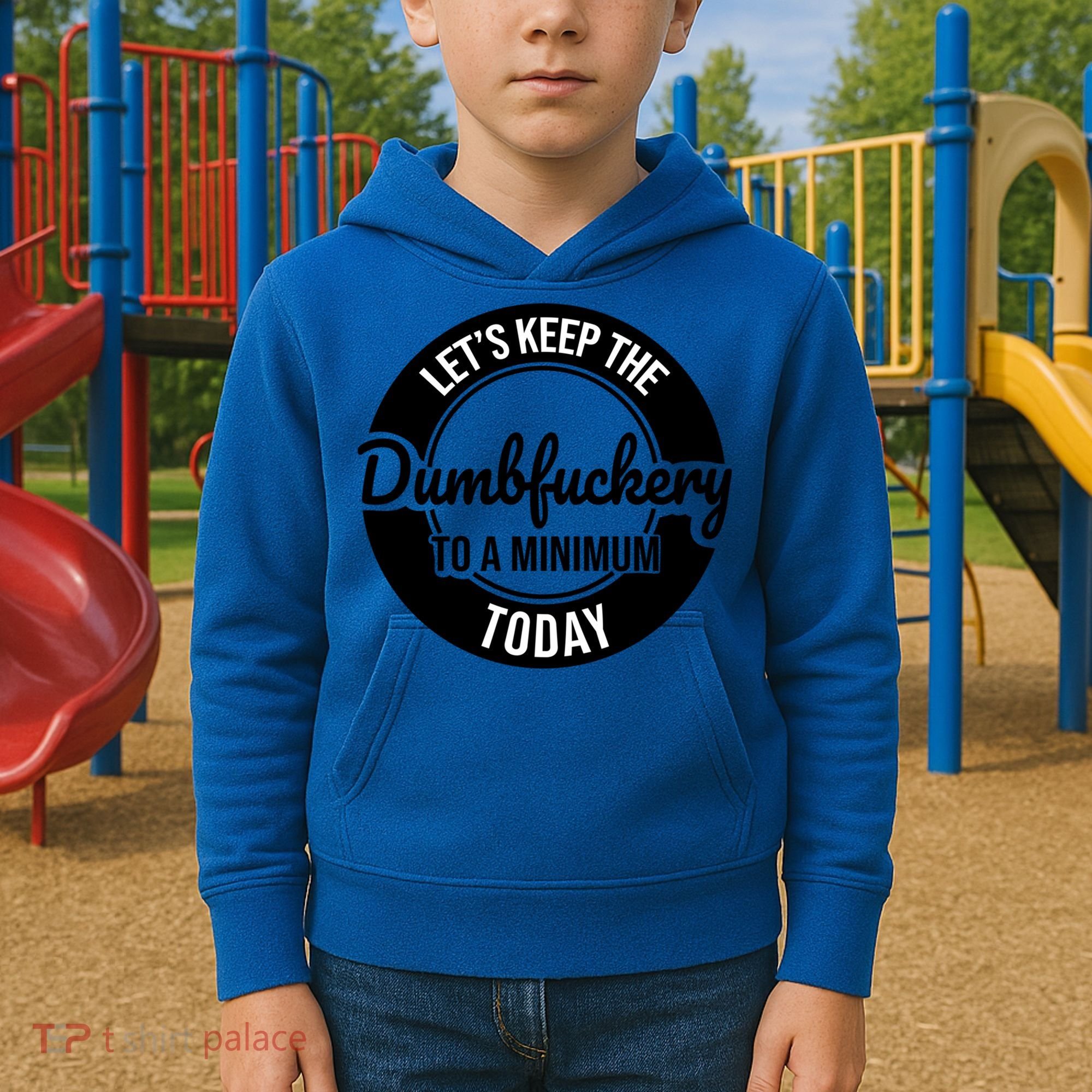 Funny Coworker LetS Keep The Dumb F To A Minimum Today Cute Gift Kids Hoodie