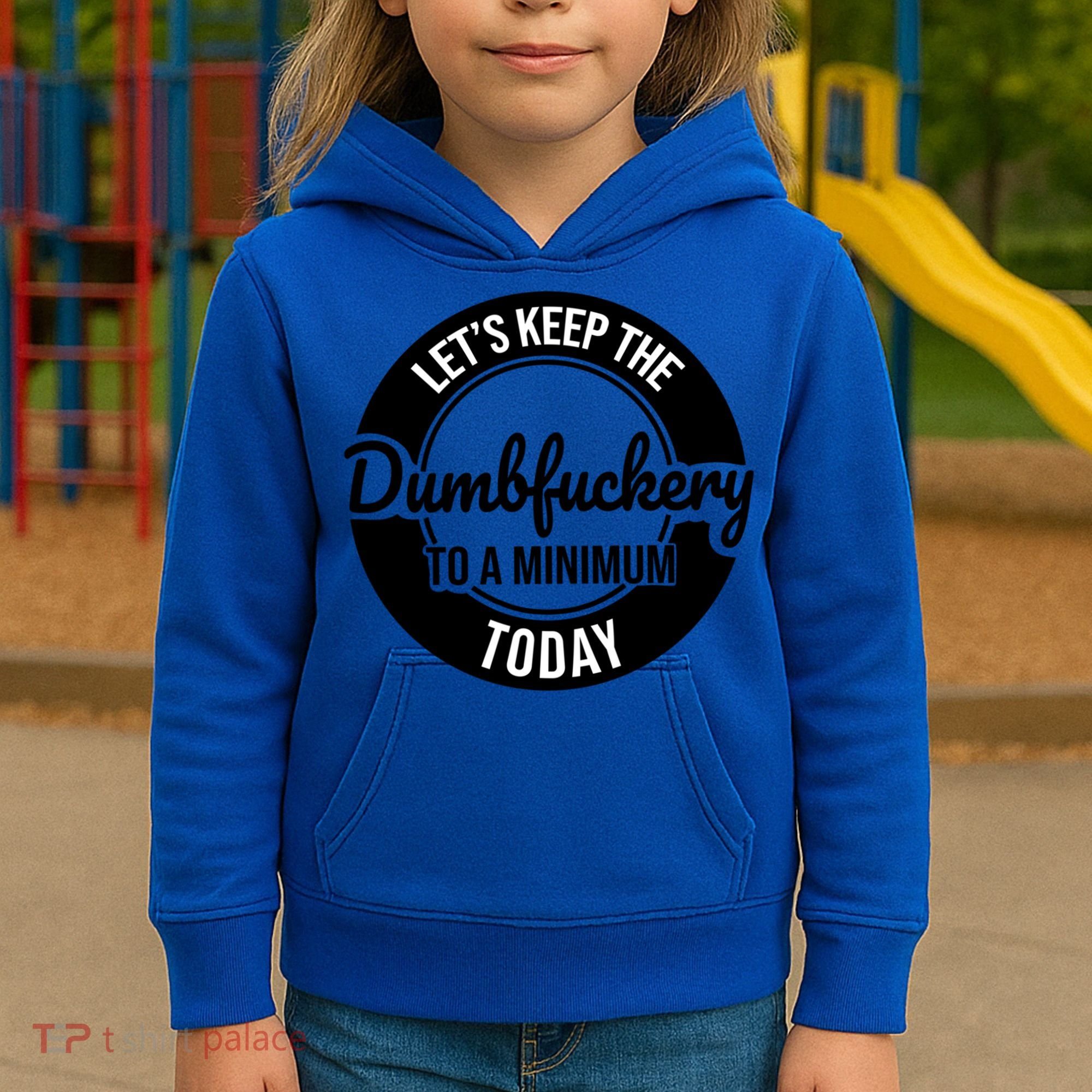 Funny Coworker LetS Keep The Dumb F To A Minimum Today Cute Gift Kids Hoodie