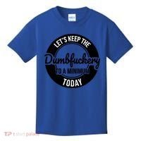 Funny Coworker LetS Keep The Dumb F To A Minimum Today Cute Gift Kids T-Shirt thumb 0