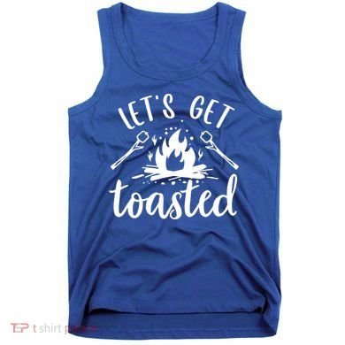 Funny Camping LetS Get Toasted Cool Campers Cute Gift Tank Top