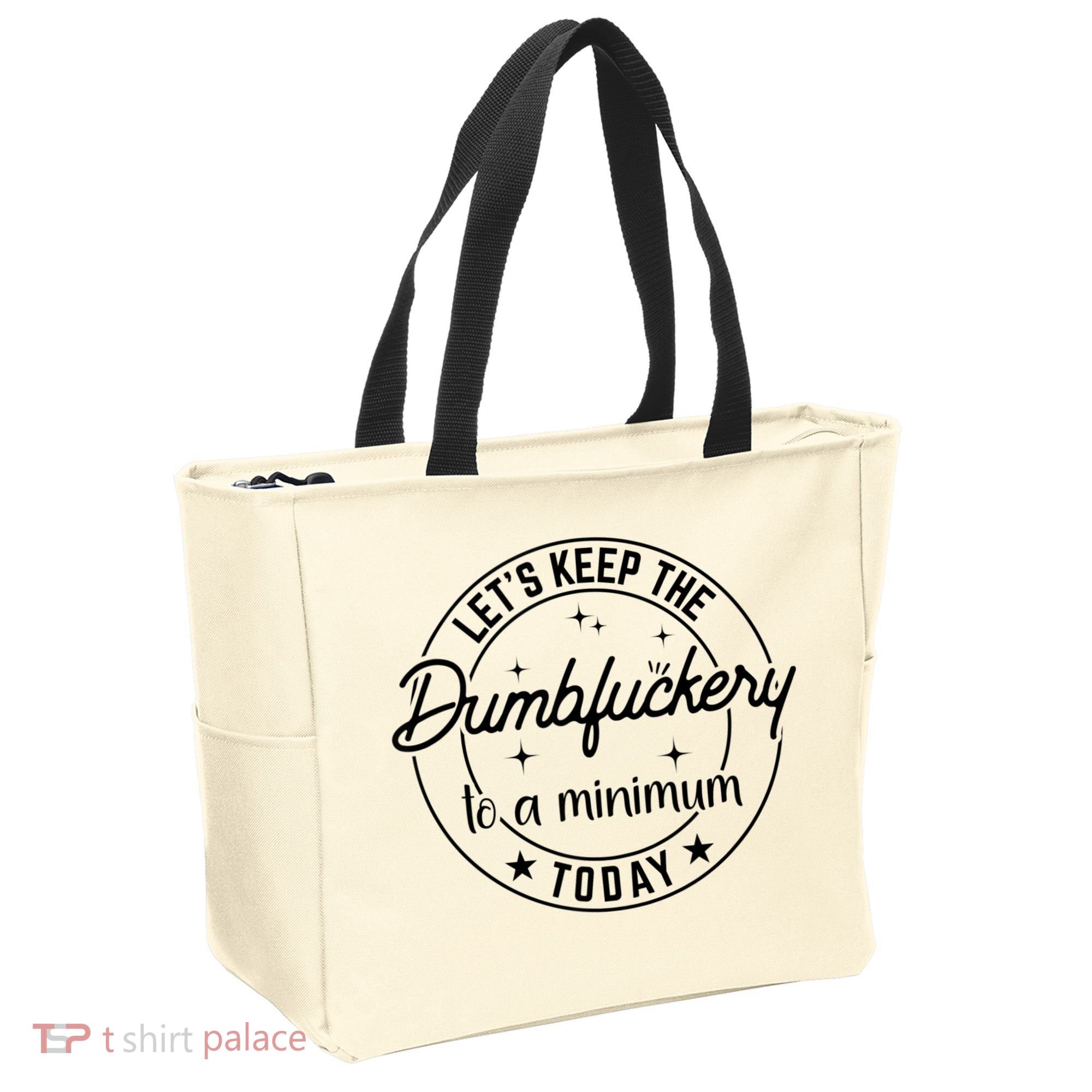 Funny Coworker Let's Keep The Dumbfuckery To A Minimum Today Tote Bag