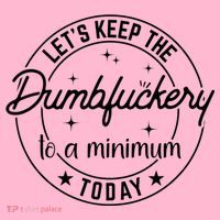 Funny Coworker Let's Keep The Dumbfuckery To A Minimum Today Coaster thumb 2