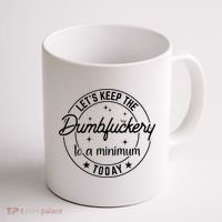 Funny Coworker Let's Keep The Dumbfuckery To A Minimum Today Coffee Mug thumb 1
