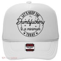 Funny Coworker Let's Keep The Dumbfuckery To A Minimum Today Hat thumb 0