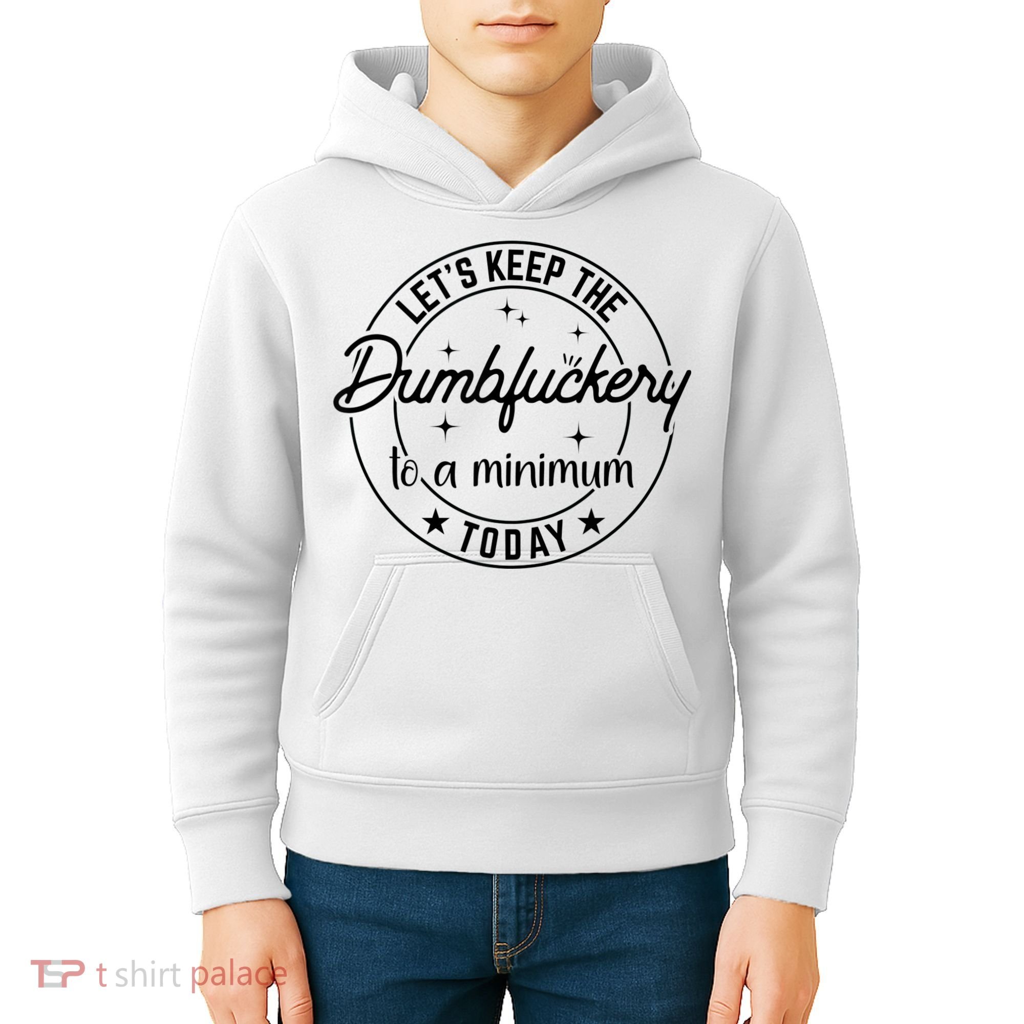 Funny Coworker Let's Keep The Dumbfuckery To A Minimum Today Kids Hoodie