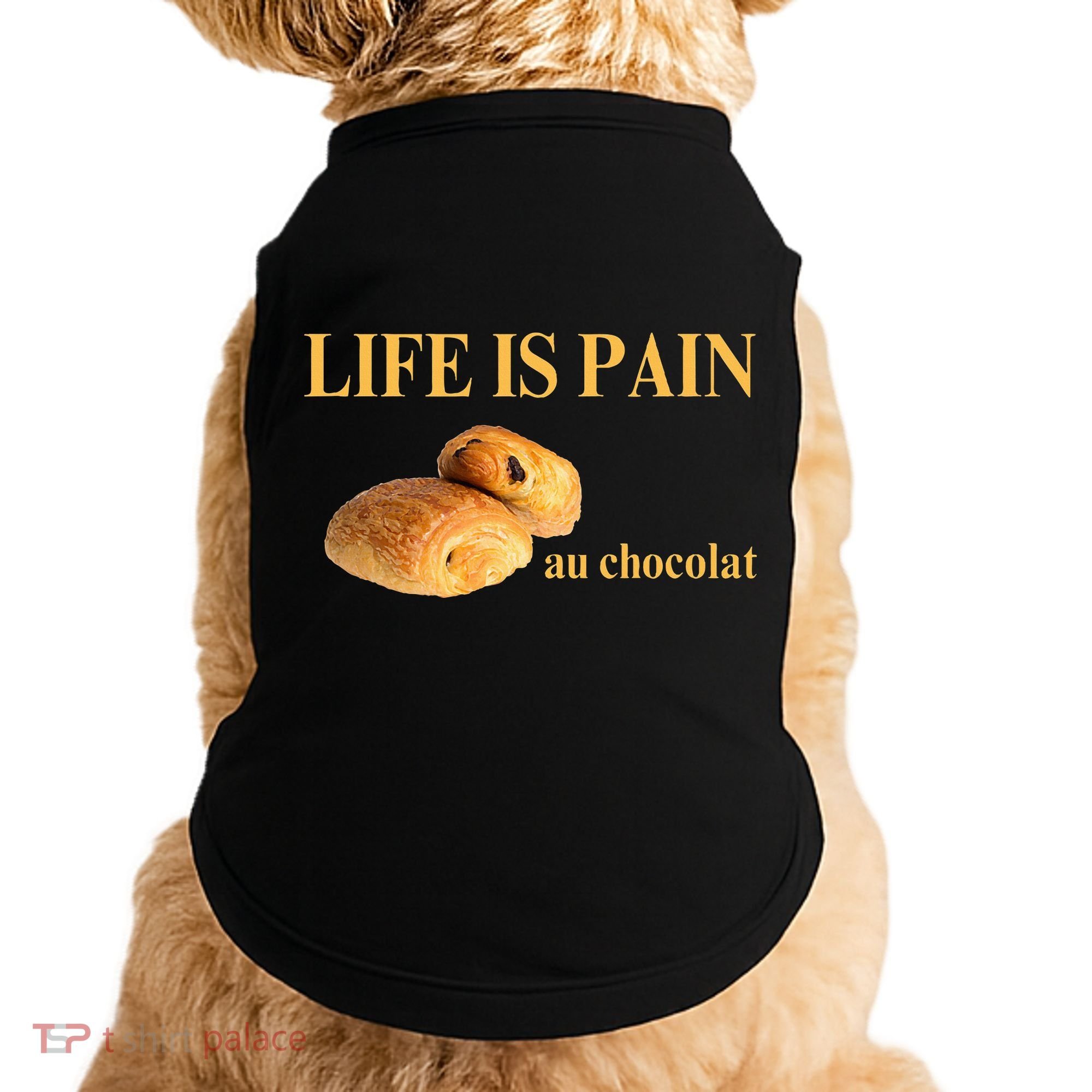 French Chocolatine Life Is Pain Au Chocolat Doggie Tank
