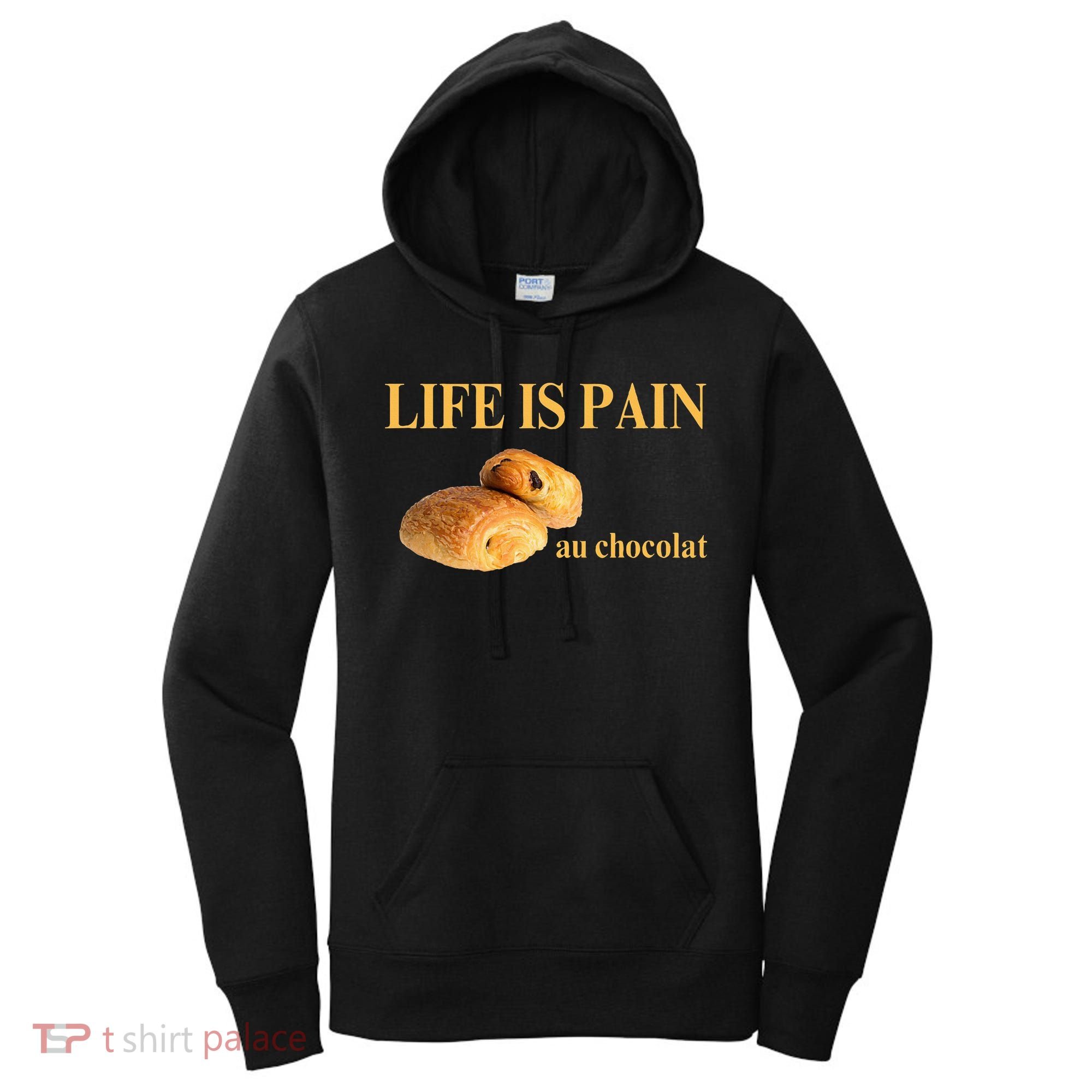 French Chocolatine Life Is Pain Au Chocolat Women's Hoodie