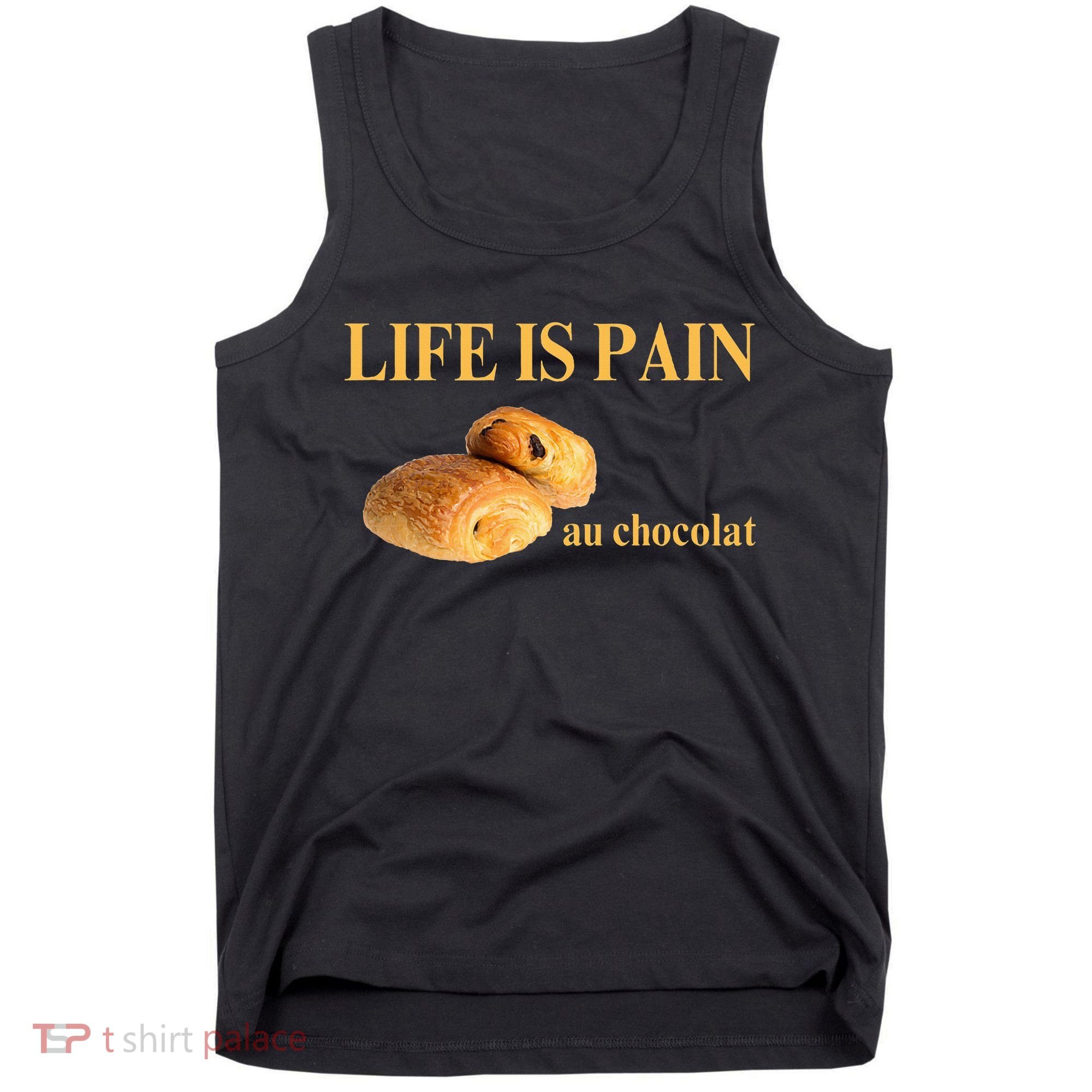 French Chocolatine Life Is Pain Au Chocolat Tank Top