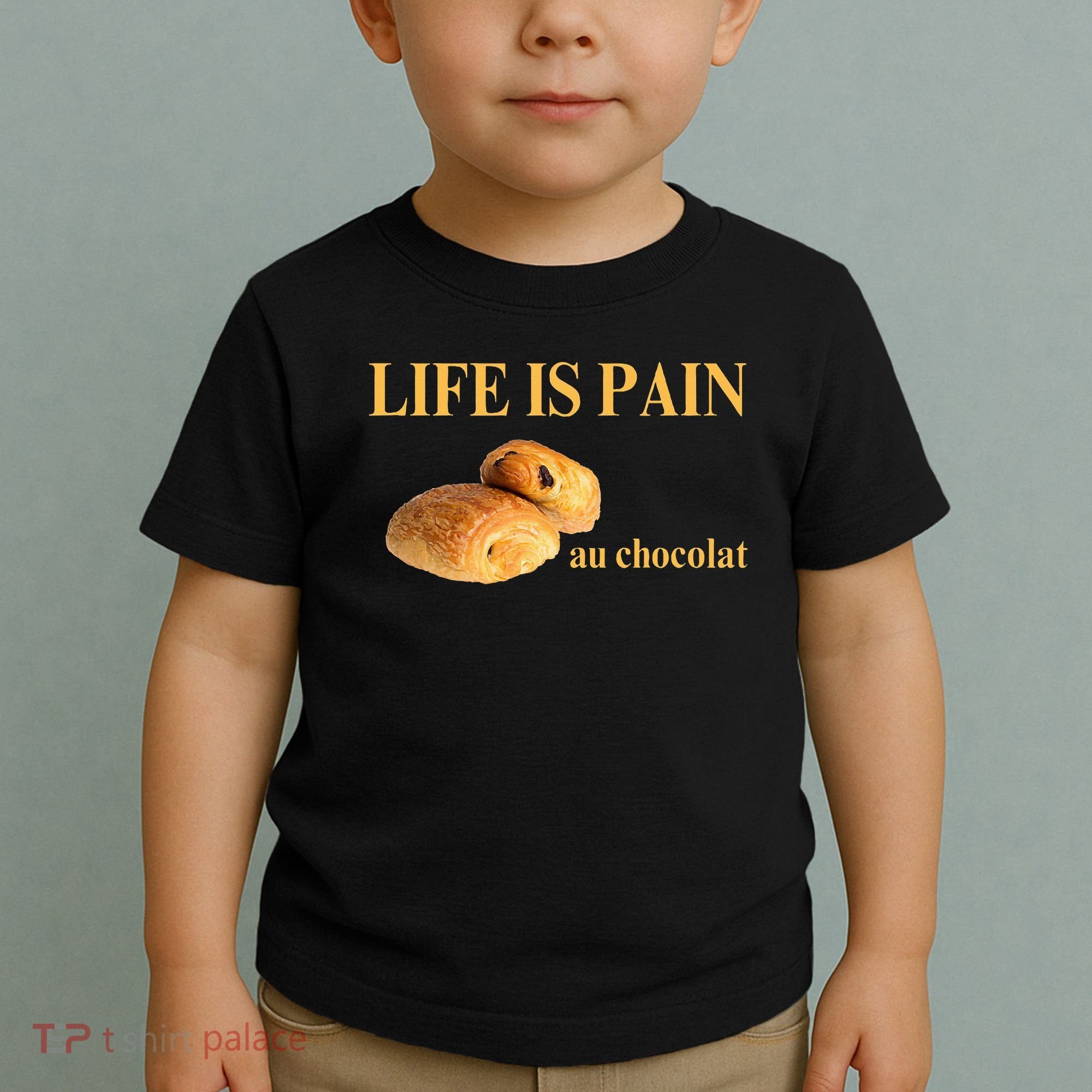 French Chocolatine Life Is Pain Au Chocolat Toddler T-Shirt