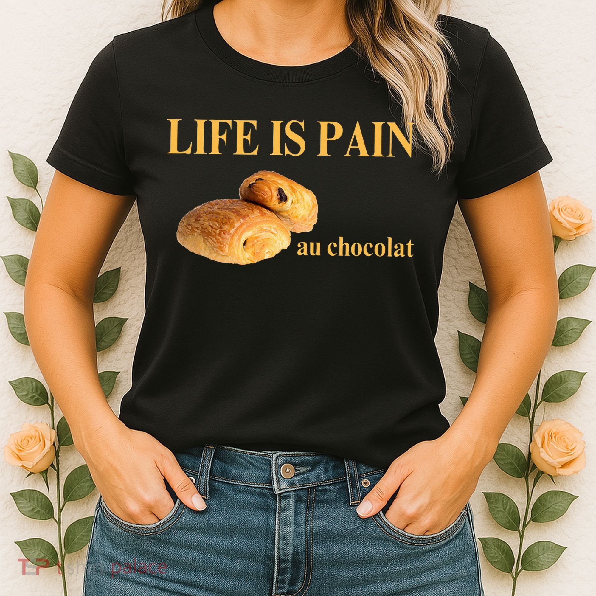 French Chocolatine Life Is Pain Au Chocolat Women's T-Shirt