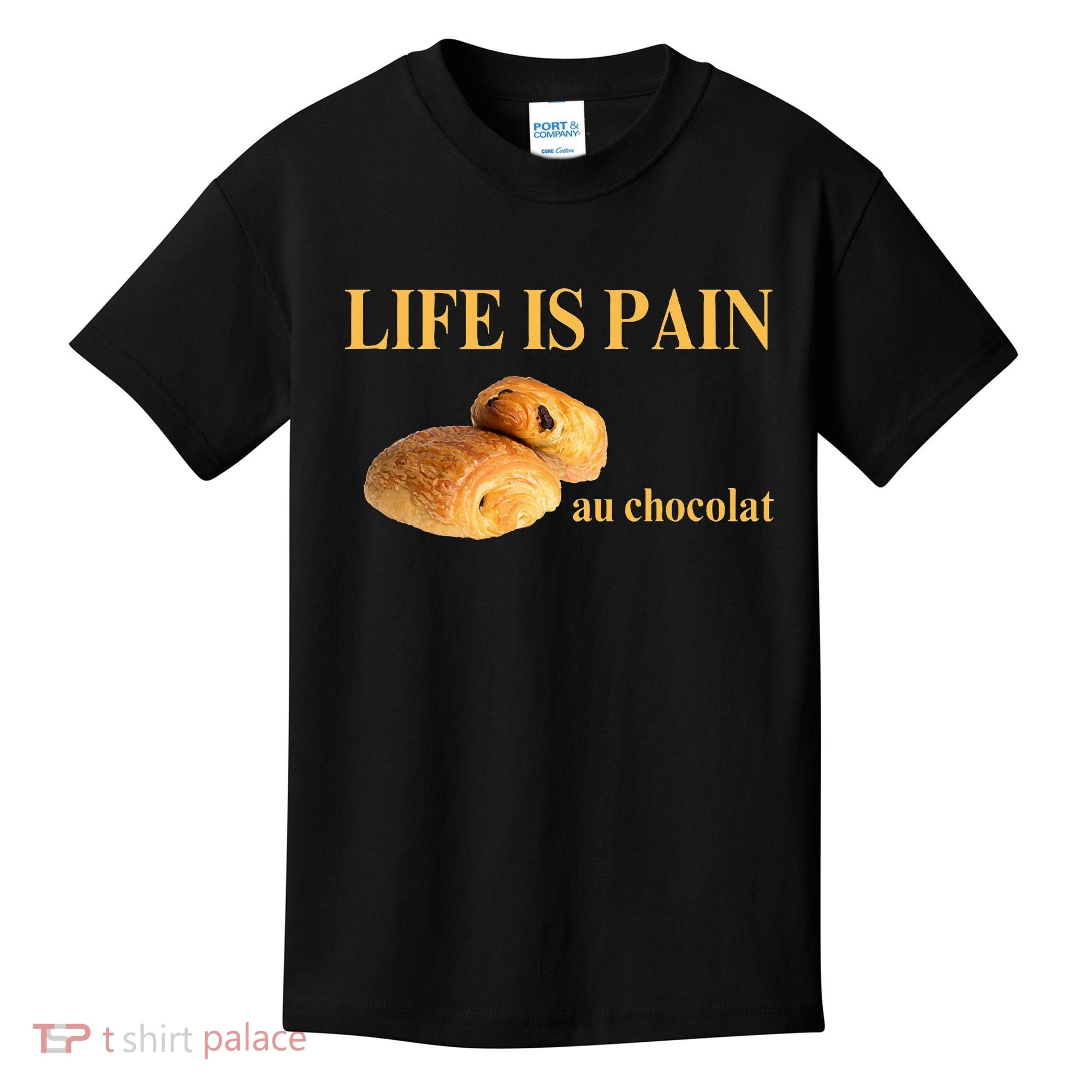 French Chocolatine Life Is Pain Au Chocolat Kids T-Shirt