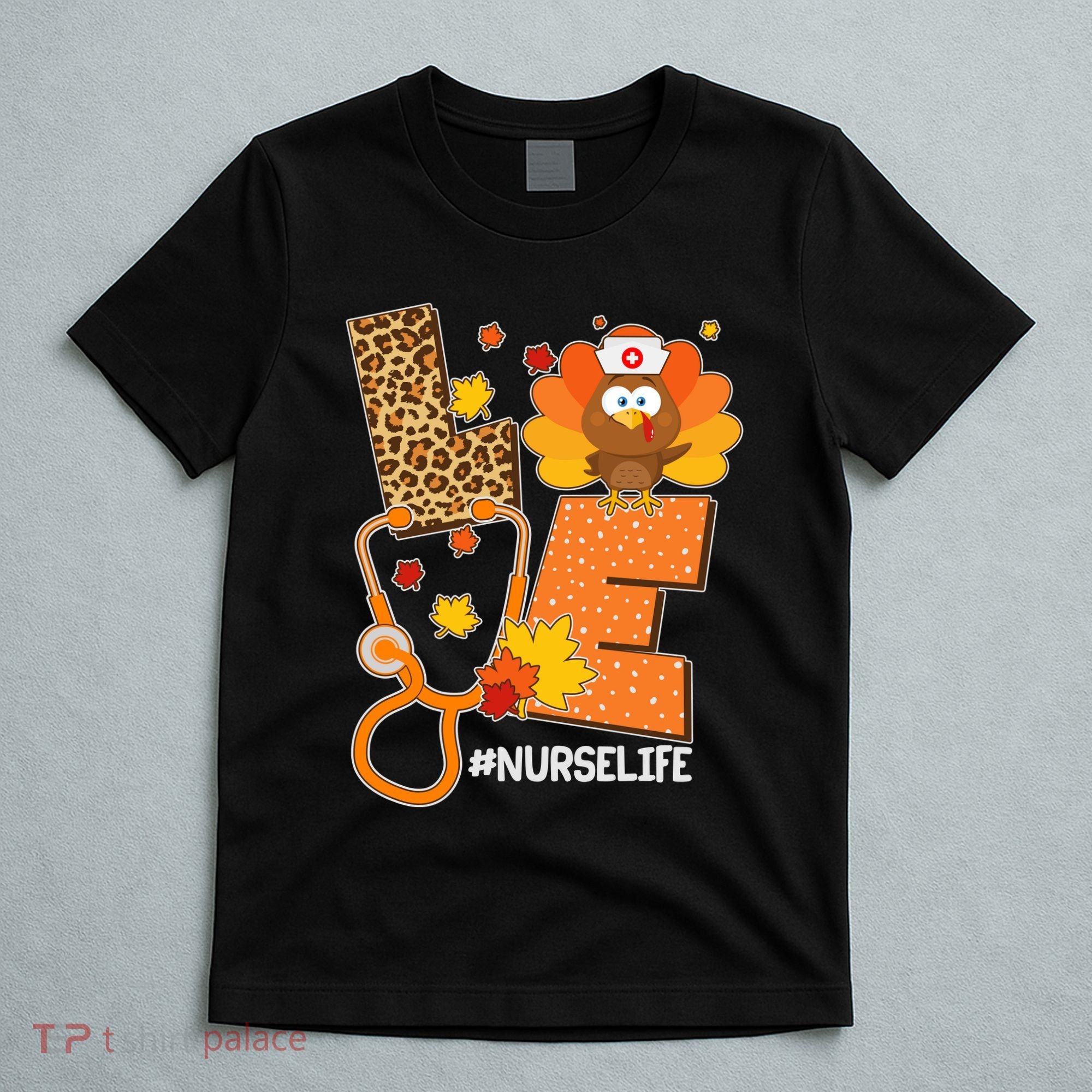 Funny Cute Love Thanksgiving #Nurse Life T-Shirt