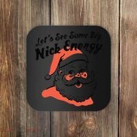 Funny Christmas LetS See Some Big Nick Energy Coaster thumb 0
