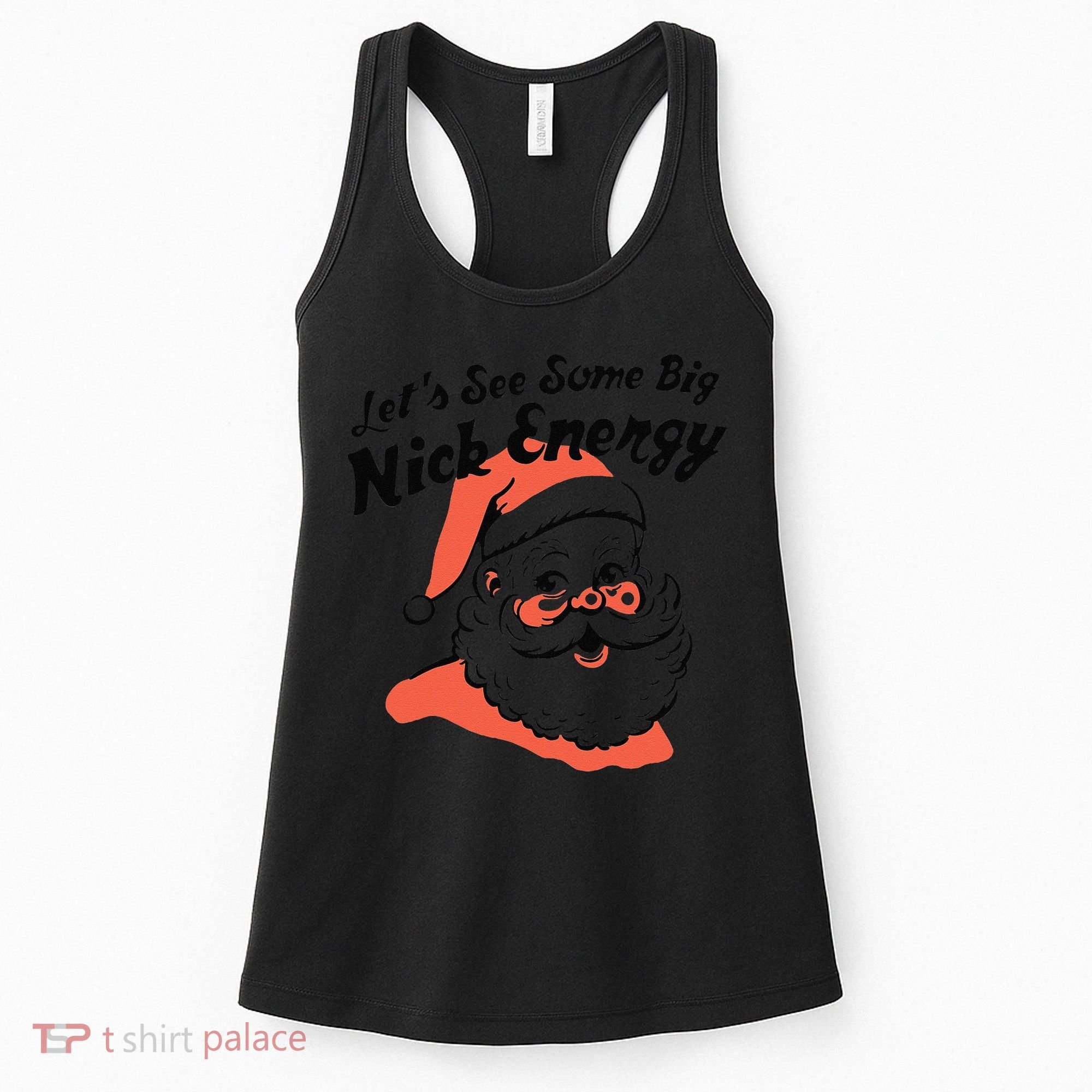 Funny Christmas LetS See Some Big Nick Energy Women's Tank Top