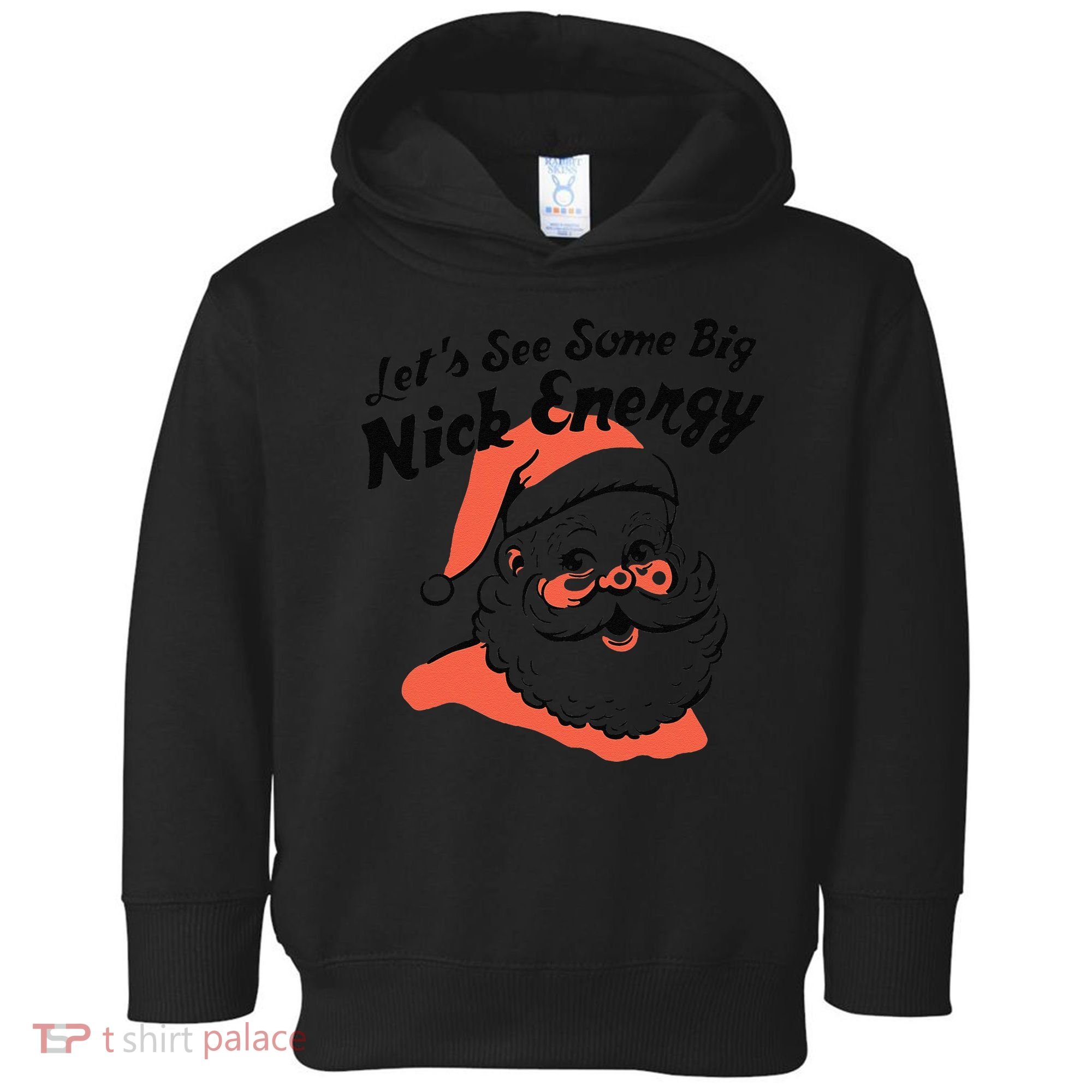 Funny Christmas LetS See Some Big Nick Energy Toddler Hoodie