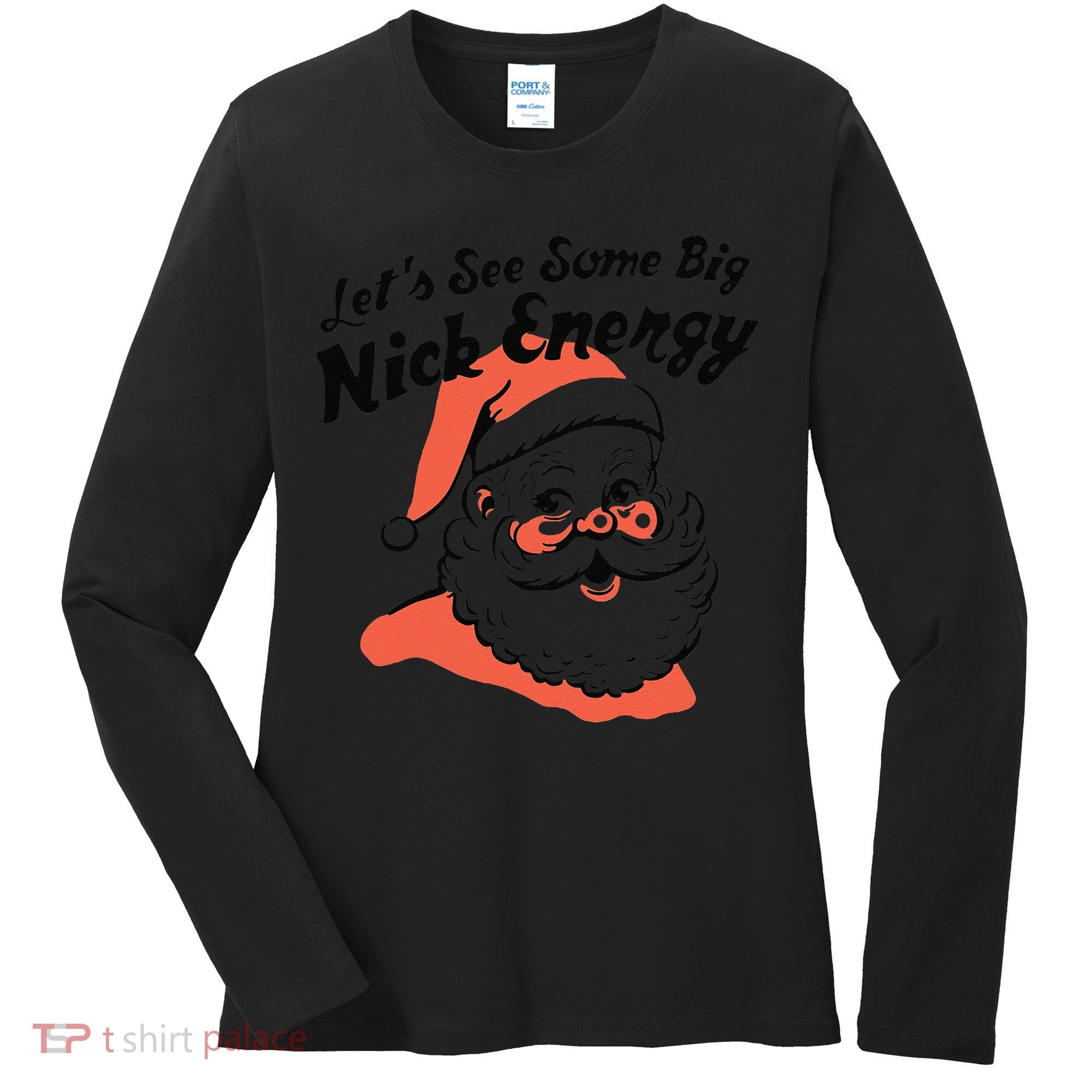 Funny Christmas LetS See Some Big Nick Energy Women's Long Sleeve Shirt