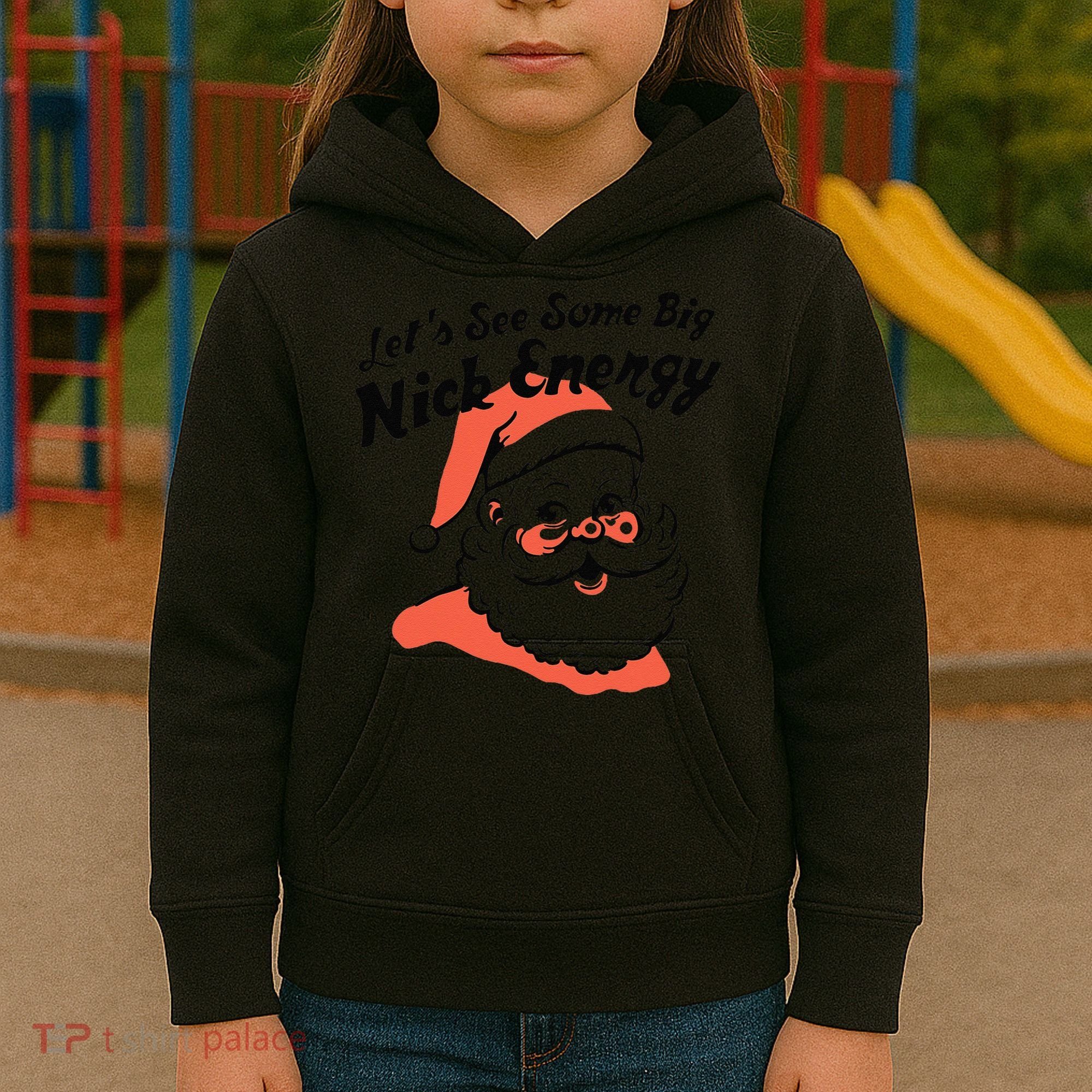Funny Christmas LetS See Some Big Nick Energy Kids Hoodie