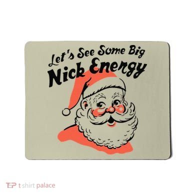 Funny Christmas LetS See Some Big Nick Energy Mousepad