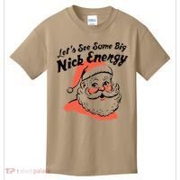 Funny Christmas LetS See Some Big Nick Energy Kids T-Shirt thumb 0