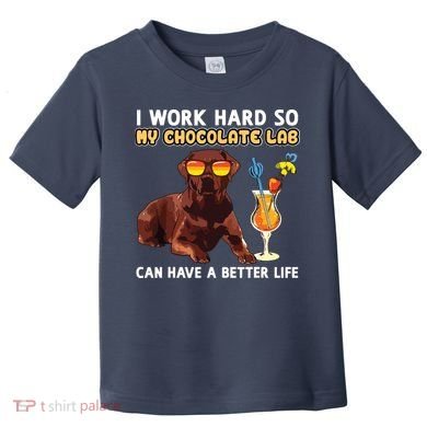 Funny Chocolate Lab Design Chocolate Labrador Lovers Toddler T-Shirt