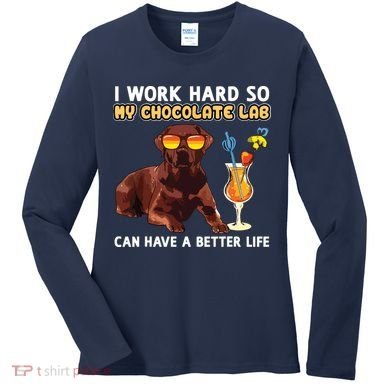 Funny Chocolate Lab Design Chocolate Labrador Lovers Women's Long Sleeve Shirt
