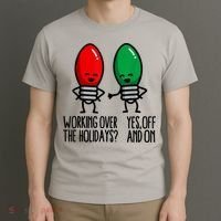 Funny Christmas Lights Pun Working Over Holidays T-Shirt thumb 3