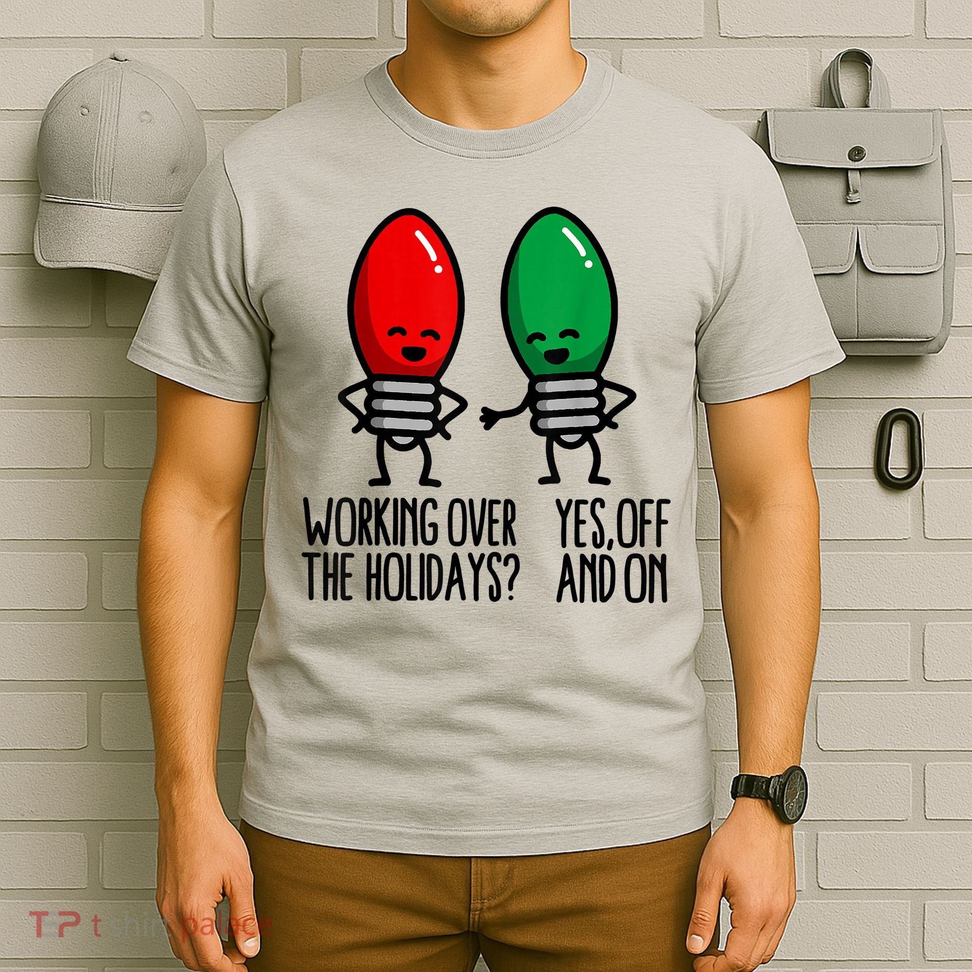 Funny Christmas Lights Pun Working Over Holidays T-Shirt