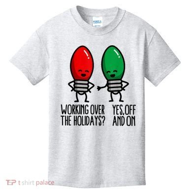 Funny Christmas Lights Pun Working Over Holidays Kids T-Shirt