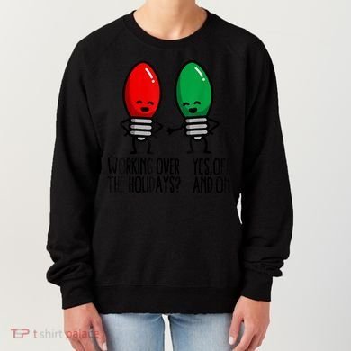 Funny Christmas Lights Pun Working Over Holidays Women's Sweatshirt