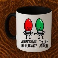Funny Christmas Lights Pun Working Over Holidays Coffee Mug thumb 2