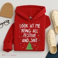 Funny Christmas Look At Me Being All Festive And Shit Hoodie thumb 4