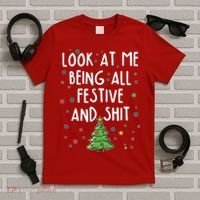 Funny Christmas Look At Me Being All Festive And Shit T-Shirt thumb 5