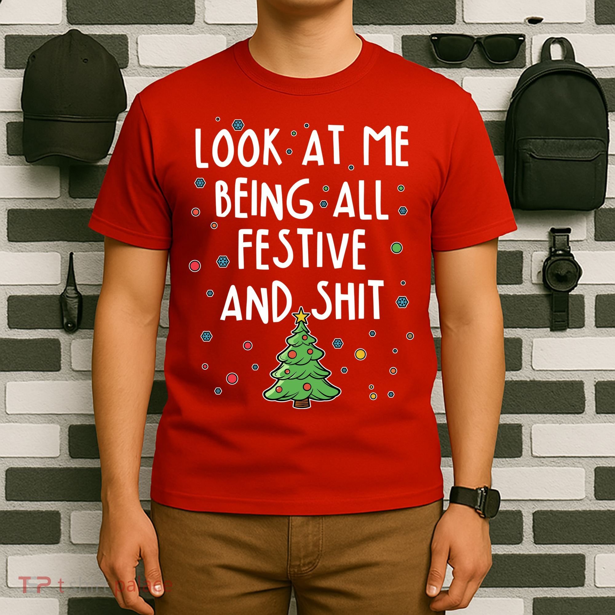 Funny Christmas Look At Me Being All Festive And Shit T-Shirt