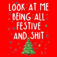 Funny Christmas Look At Me Being All Festive And Shit T-Shirt thumb 7