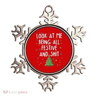 Funny Christmas Look At Me Being All Festive And Shit Ornament