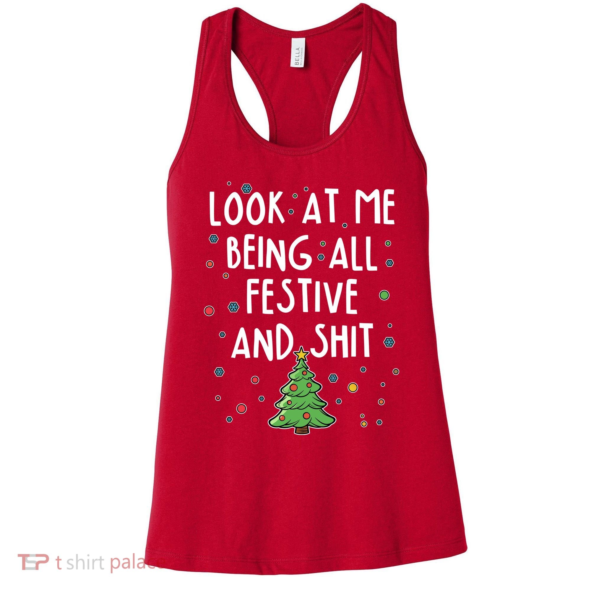 Funny Christmas Look At Me Being All Festive And Shit Women's Tank Top