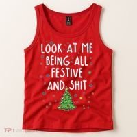 Funny Christmas Look At Me Being All Festive And Shit Tank Top thumb 2