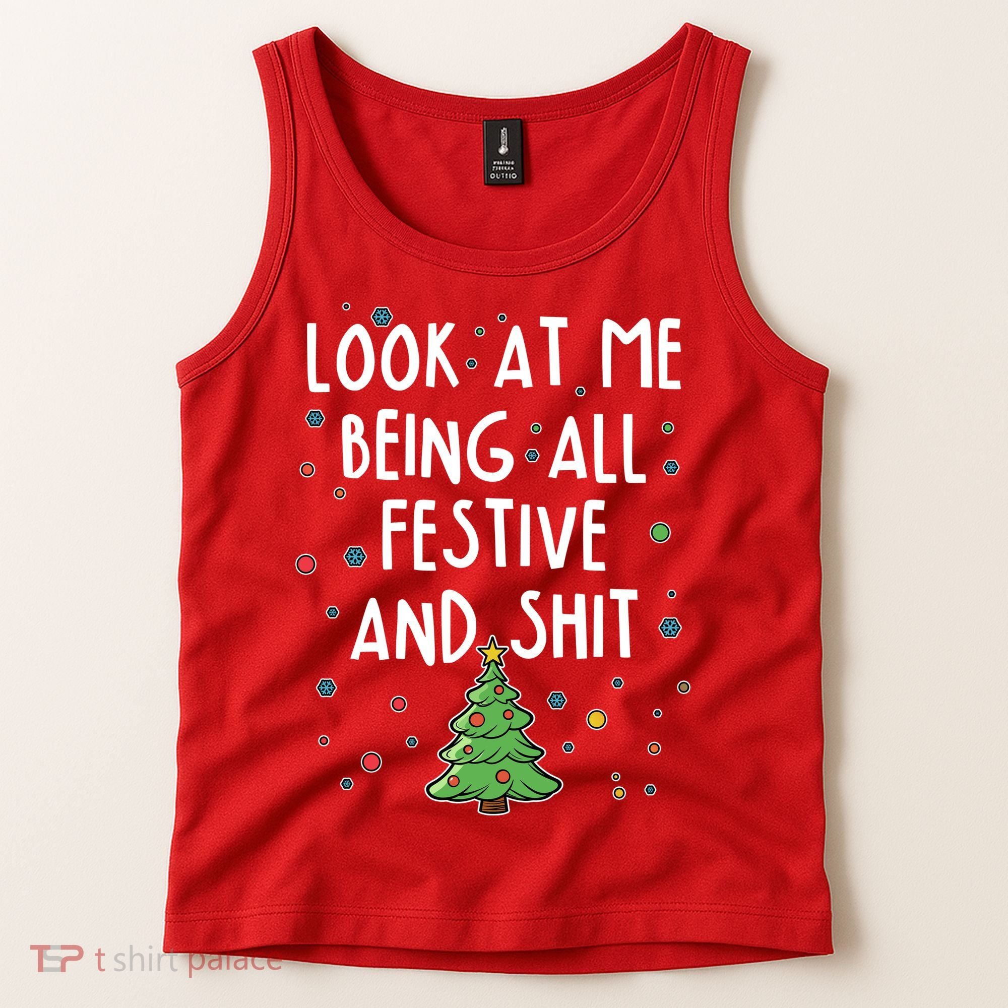 Funny Christmas Look At Me Being All Festive And Shit Tank Top