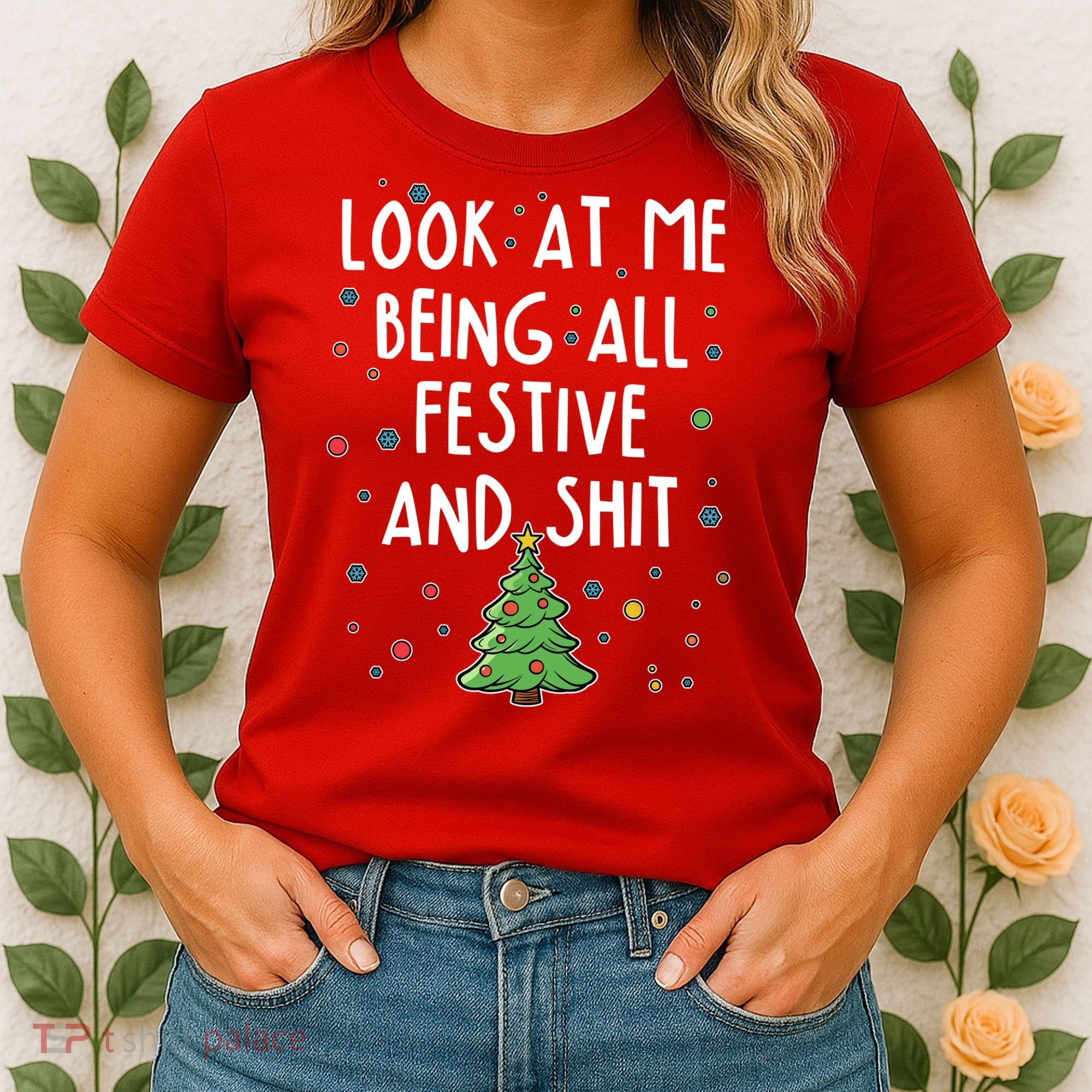Funny Christmas Look At Me Being All Festive And Shit Women's T-Shirt