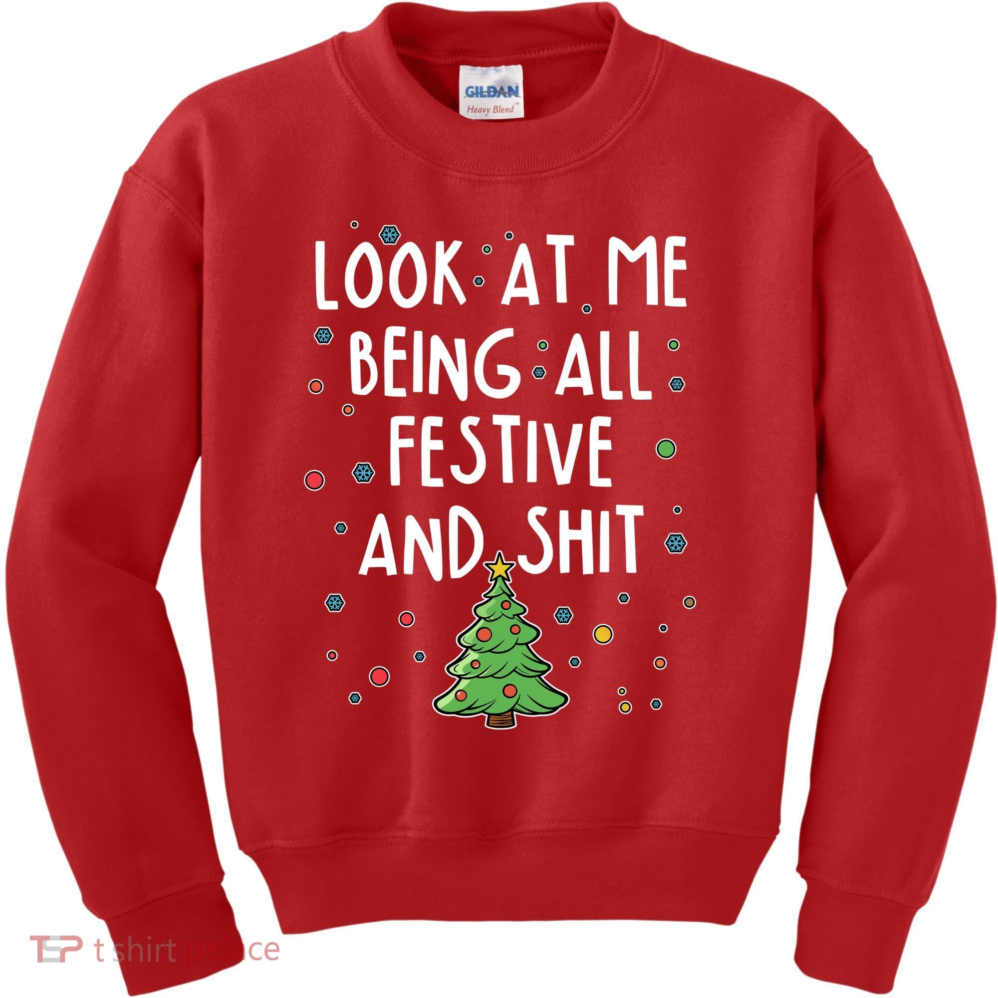 Funny Christmas Look At Me Being All Festive And Shit Kids Sweatshirt