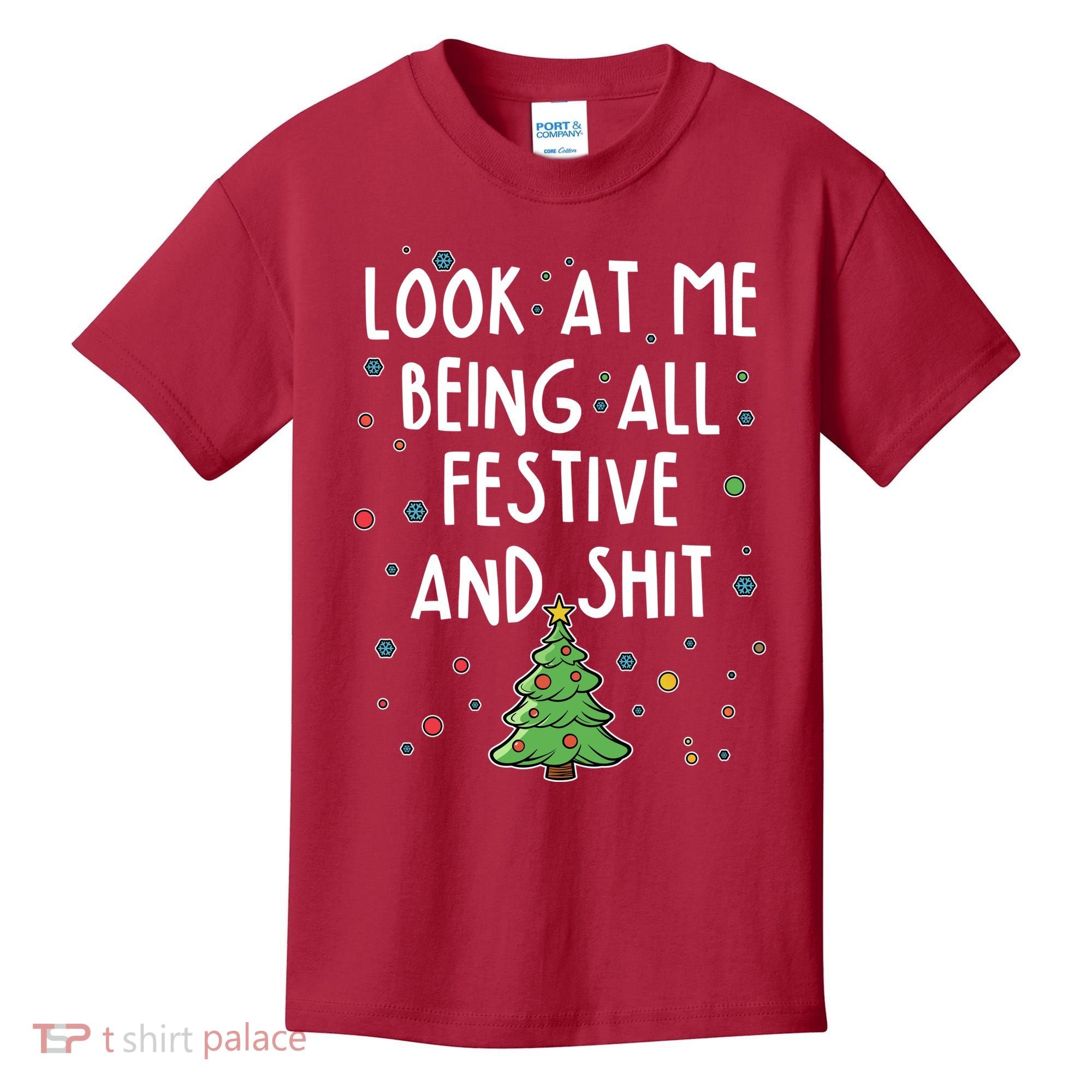 Funny Christmas Look At Me Being All Festive And Shit Kids T-Shirt