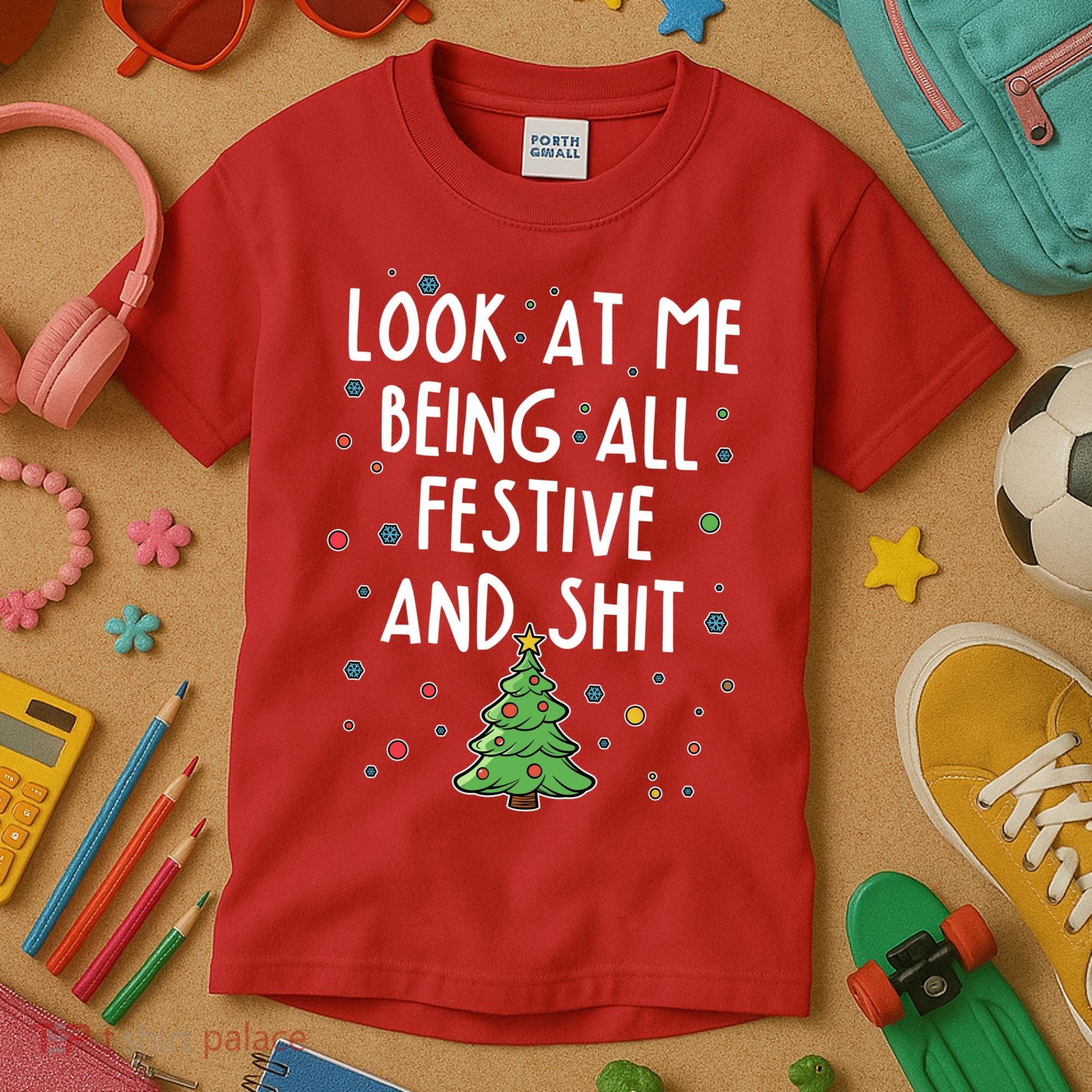 Funny Christmas Look At Me Being All Festive And Shit Kids T-Shirt