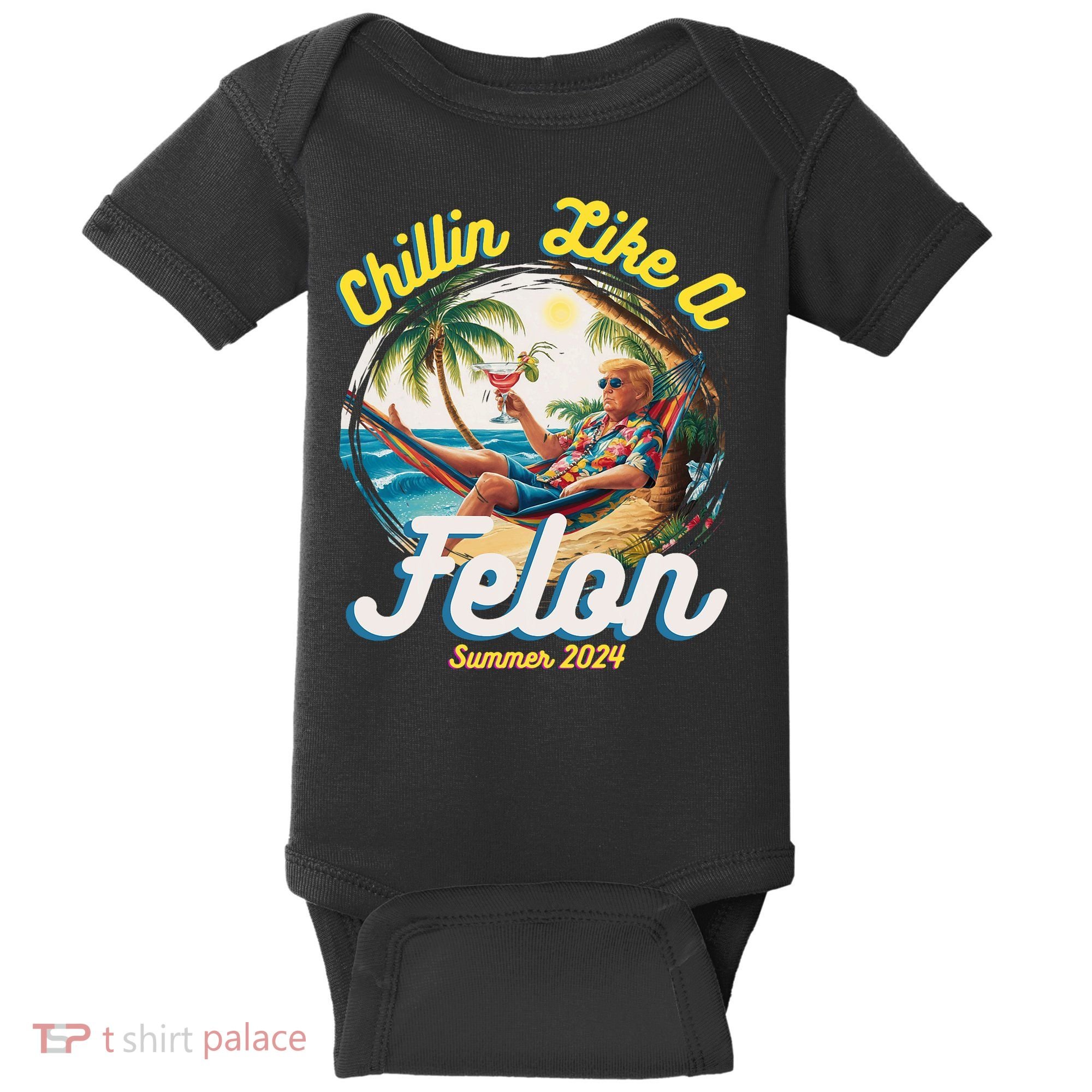 Funny Chillin Like A Felon Summer 2024 Trump Supporter Baby Bodysuit