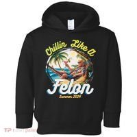 Funny Chillin Like A Felon Summer 2024 Trump Supporter Toddler Hoodie thumb 0